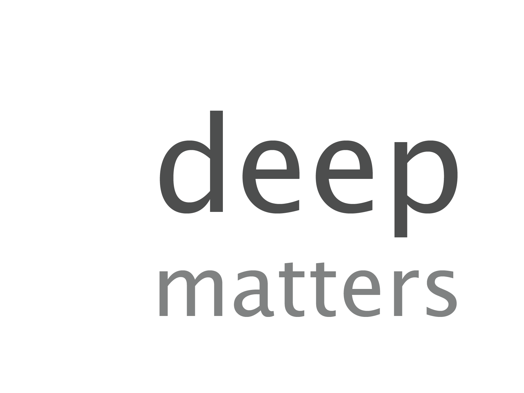 Deep Matters